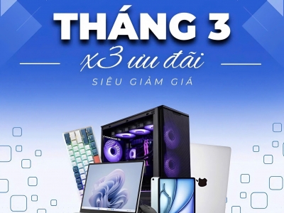 CHÀO THÁNG 3 - X3 ƯU ĐÃI