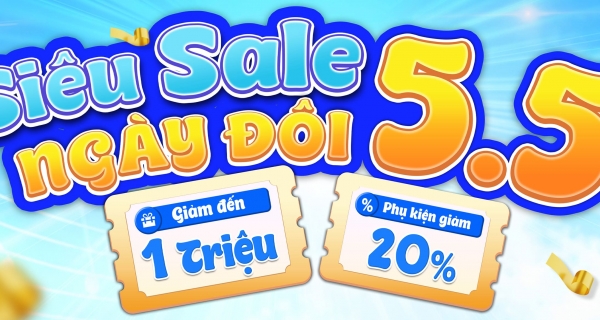 SIÊU SALE NGÀY ĐÔI 5.5