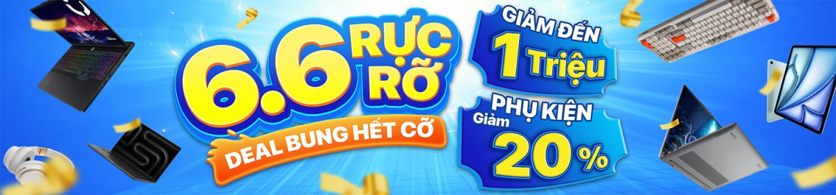 SIÊU SALE NGÀY ĐÔI 6.6 - SẴN DEAL KHỦNG