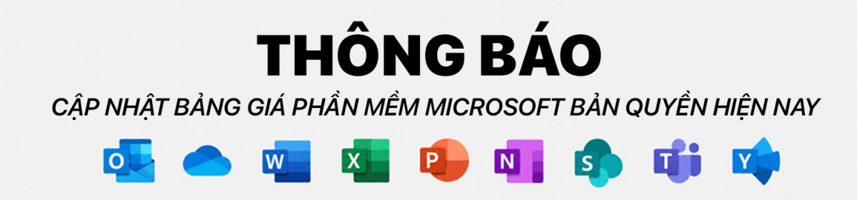 Thông Báo Cập Nhật Bảng Giá Phần Mềm Microsoft Bản Quyền Hiện Nay