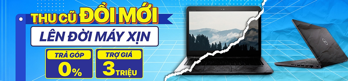 Thu cũ - Lên đời trợ giá 3 Triệu đồng