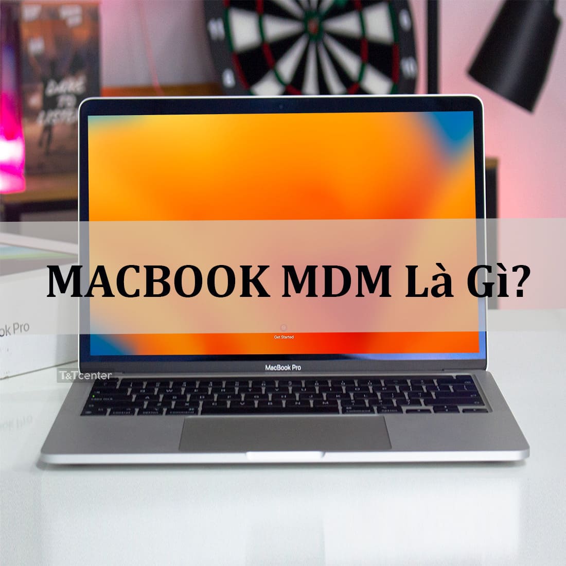 3. Macbook MDM là gì?